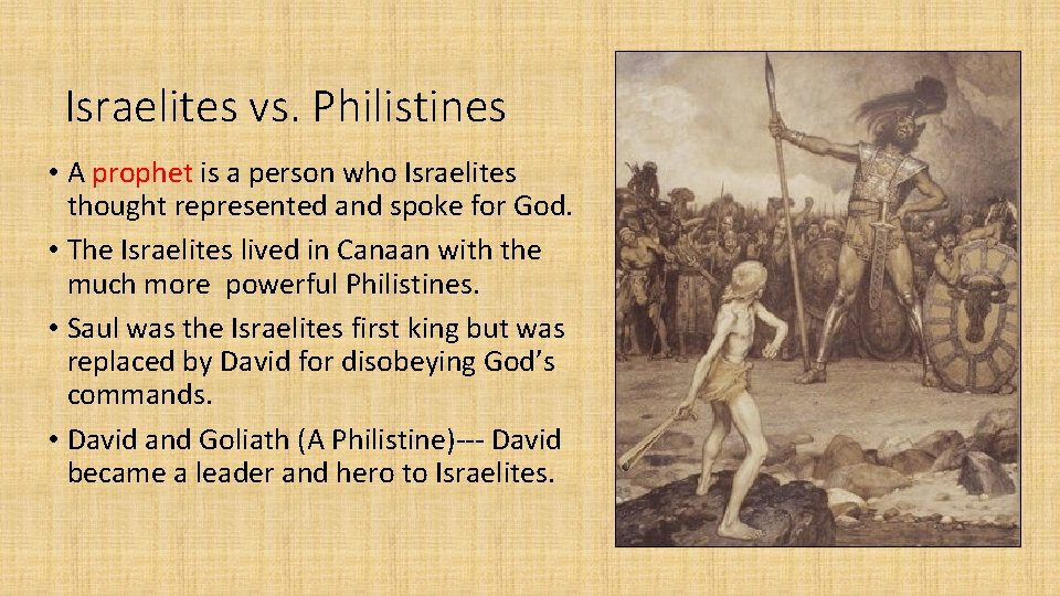 Israelites vs. Philistines • A prophet is a person who Israelites thought represented and
