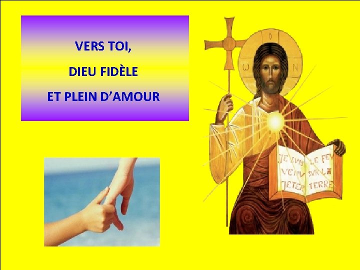 VERS TOI, DIEU FIDÈLE ET PLEIN D’AMOUR 