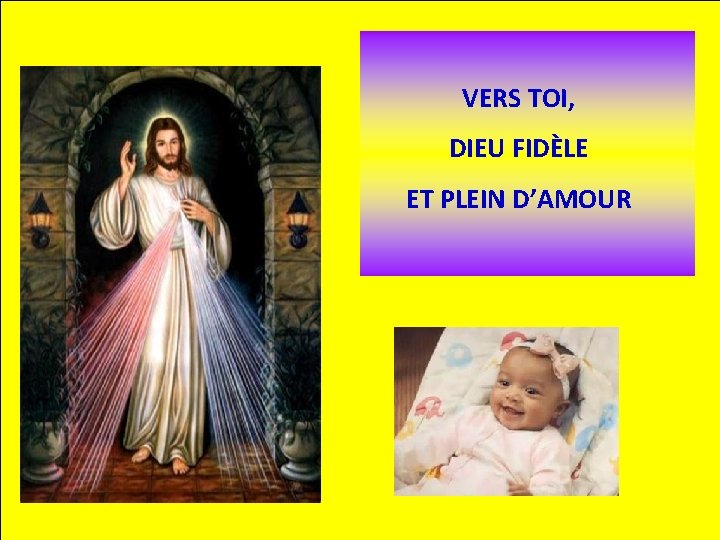 VERS TOI, DIEU FIDÈLE ET PLEIN D’AMOUR 