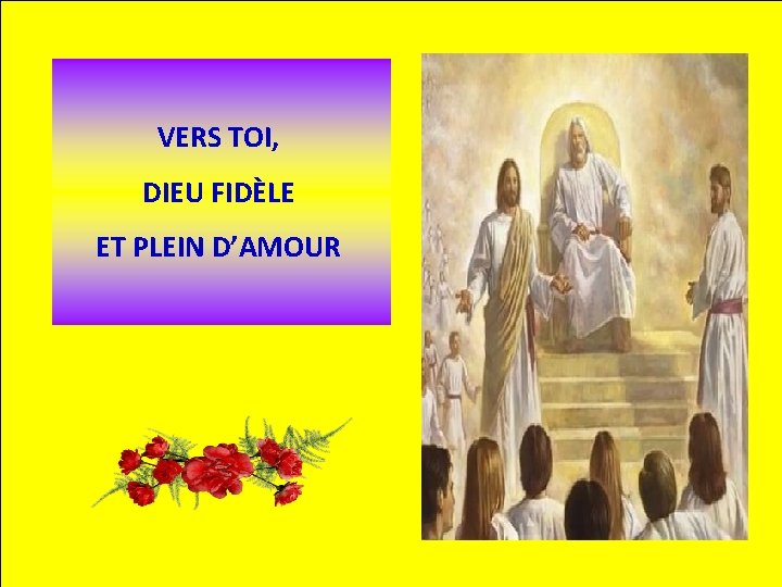VERS TOI, DIEU FIDÈLE ET PLEIN D’AMOUR 