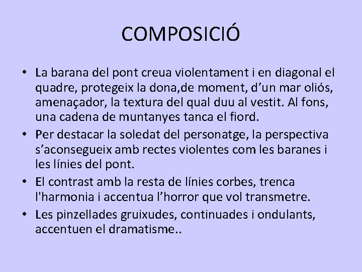 COMPOSICIÓ • La barana del pont creua violentament i en diagonal el quadre, protegeix