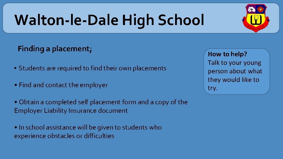 Walton-le-Dale High School Finding a placement; • Students are required to find their own