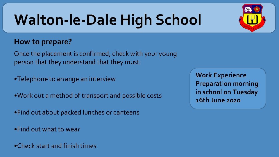 Walton-le-Dale High School How to prepare? Once the placement is confirmed, check with your
