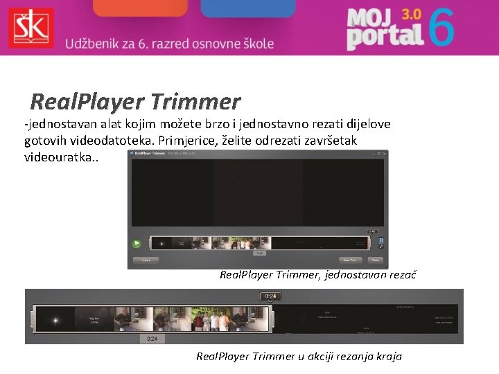 Real. Player Trimmer -jednostavan alat kojim možete brzo i jednostavno rezati dijelove gotovih videodatoteka.