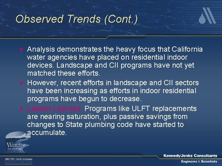Observed Trends (Cont. ) ▼ ▼ ▼ Analysis demonstrates the heavy focus that California