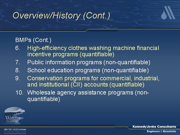 Overview/History (Cont. ) BMPs (Cont. ) 6. High-efficiency clothes washing machine financial incentive programs