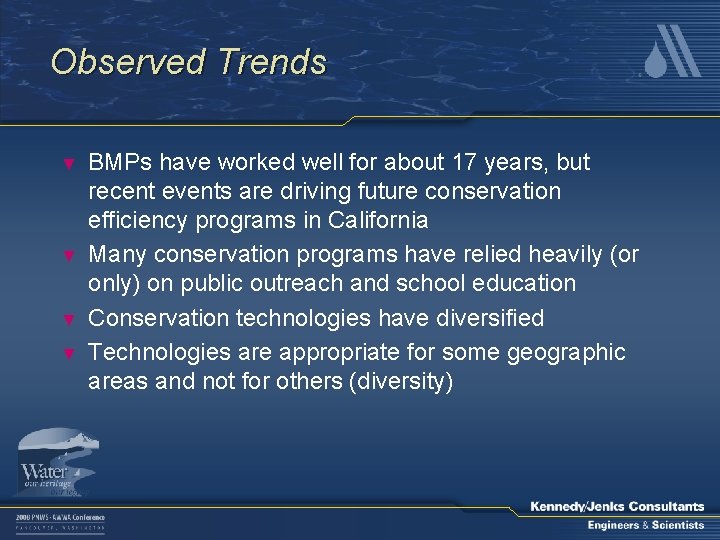 Observed Trends ▼ ▼ BMPs have worked well for about 17 years, but recent