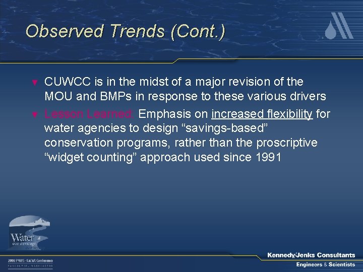 Observed Trends (Cont. ) ▼ ▼ CUWCC is in the midst of a major