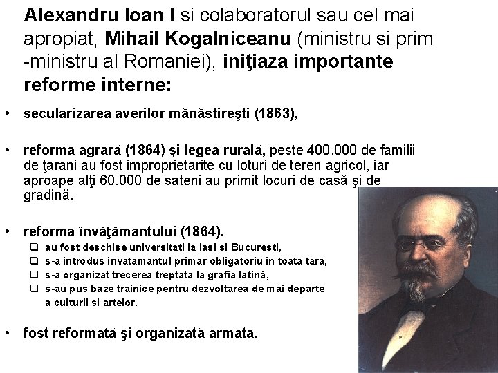 Alexandru Ioan I si colaboratorul sau cel mai apropiat, Mihail Kogalniceanu (ministru si prim