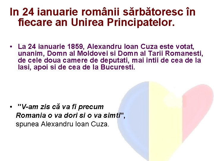 In 24 ianuarie românii sărbătoresc în fiecare an Unirea Principatelor. • La 24 ianuarie