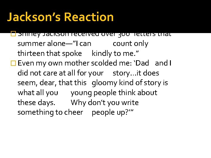 Jackson’s Reaction � Shirley Jackson received over 300 letters that summer alone—”I can count