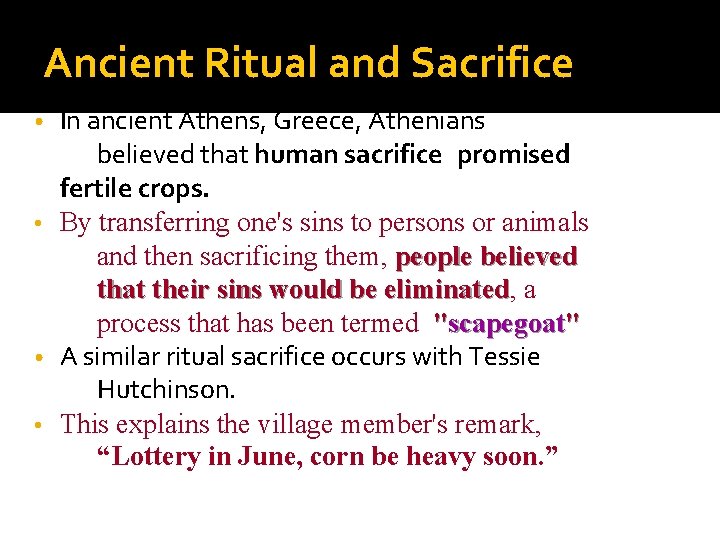 Ancient Ritual and Sacrifice In ancient Athens, Greece, Athenians believed that human sacrifice promised