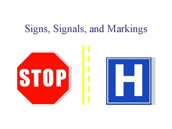 Signs, Signals, and Markings 