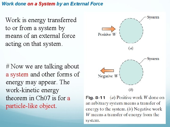 Work done on a System by an External Force Work is energy transferred to Work done on a System by an External Force Work is energy transferred to