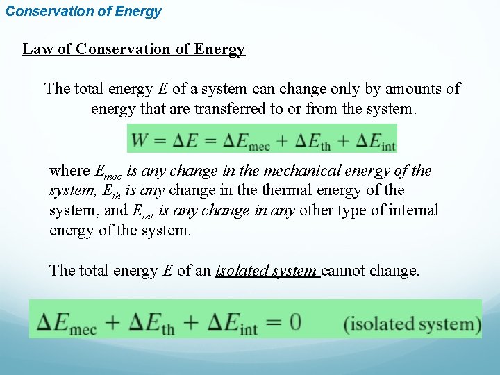 Conservation of Energy Law of Conservation of Energy The total energy E of a Conservation of Energy Law of Conservation of Energy The total energy E of a