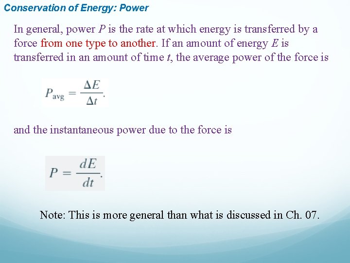 Conservation of Energy: Power In general, power P is the rate at which energy Conservation of Energy: Power In general, power P is the rate at which energy