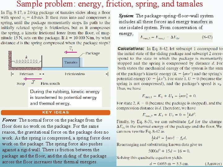 Sample problem: energy, friction, spring, and tamales System: The package–spring–floor–wall system includes all these Sample problem: energy, friction, spring, and tamales System: The package–spring–floor–wall system includes all these