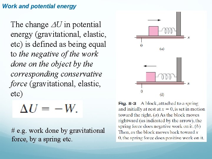 Work and potential energy The change DU in potential energy (gravitational, elastic, etc) is Work and potential energy The change DU in potential energy (gravitational, elastic, etc) is