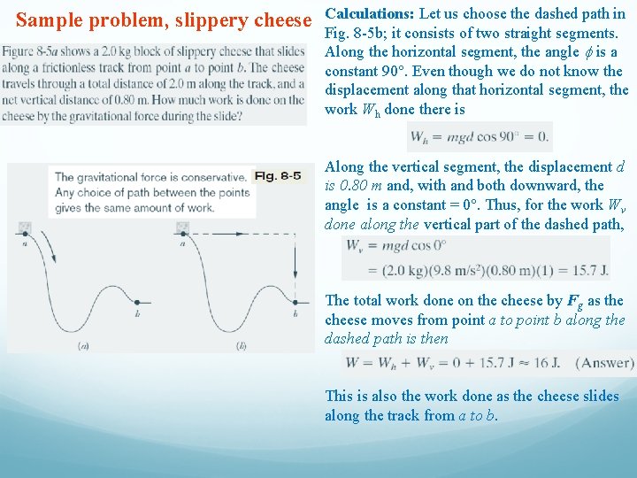 Sample problem, slippery cheese Calculations: Let us choose the dashed path in Fig. 8 Sample problem, slippery cheese Calculations: Let us choose the dashed path in Fig. 8