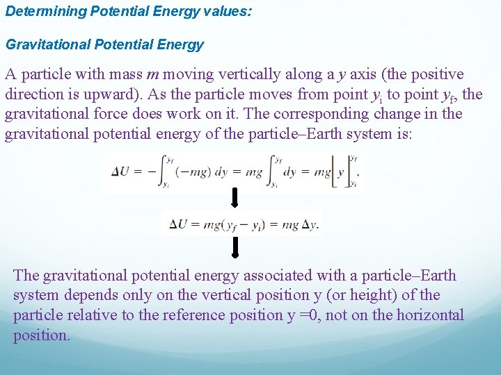 Determining Potential Energy values: Gravitational Potential Energy A particle with mass m moving vertically Determining Potential Energy values: Gravitational Potential Energy A particle with mass m moving vertically