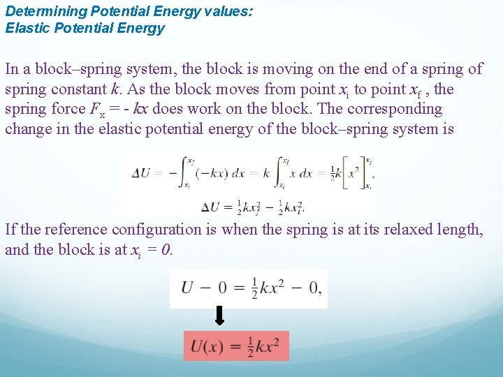 Determining Potential Energy values: Elastic Potential Energy In a block–spring system, the block is Determining Potential Energy values: Elastic Potential Energy In a block–spring system, the block is