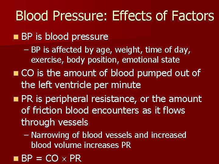 Blood Pressure: Effects of Factors n BP is blood pressure – BP is affected Blood Pressure: Effects of Factors n BP is blood pressure – BP is affected