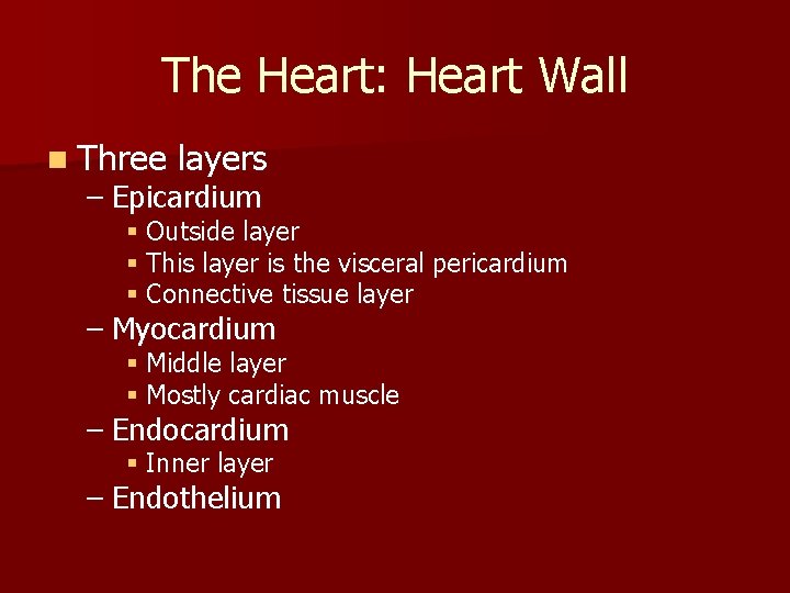 The Heart: Heart Wall n Three layers – Epicardium § Outside layer § This The Heart: Heart Wall n Three layers – Epicardium § Outside layer § This
