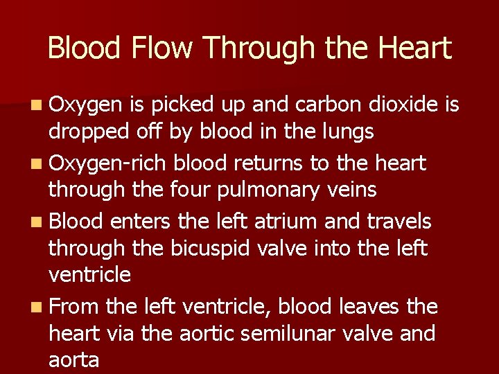 Blood Flow Through the Heart n Oxygen is picked up and carbon dioxide is Blood Flow Through the Heart n Oxygen is picked up and carbon dioxide is