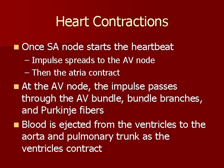 Heart Contractions n Once SA node starts the heartbeat – Impulse spreads to the Heart Contractions n Once SA node starts the heartbeat – Impulse spreads to the