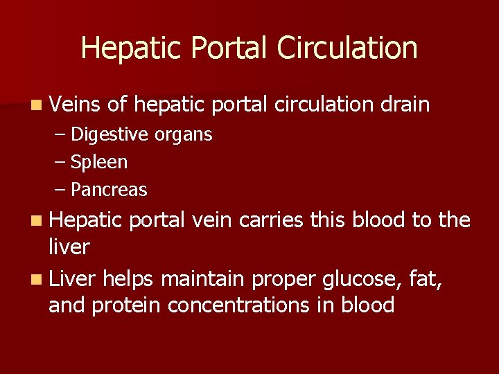 Hepatic Portal Circulation n Veins of hepatic portal circulation drain – Digestive organs – Hepatic Portal Circulation n Veins of hepatic portal circulation drain – Digestive organs –