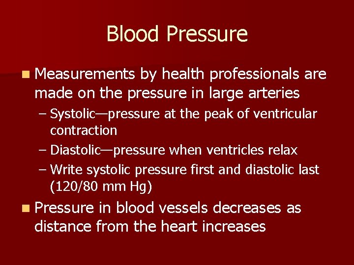 Blood Pressure n Measurements by health professionals are made on the pressure in large Blood Pressure n Measurements by health professionals are made on the pressure in large
