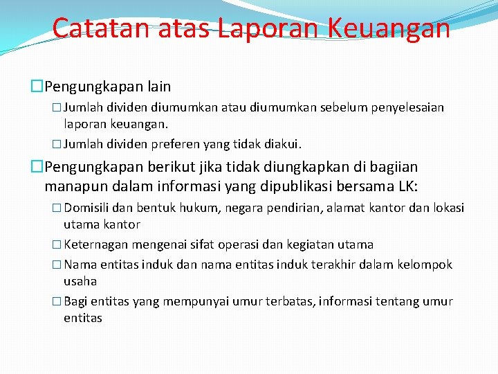 Catatan atas Laporan Keuangan �Pengungkapan lain � Jumlah dividen diumumkan atau diumumkan sebelum penyelesaian