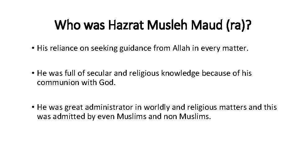 Who was Hazrat Musleh Maud (ra)? • His reliance on seeking guidance from Allah