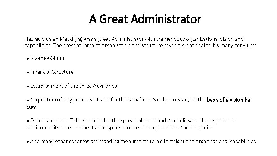 A Great Administrator Hazrat Musleh Maud (ra) was a great Administrator with tremendous organizational