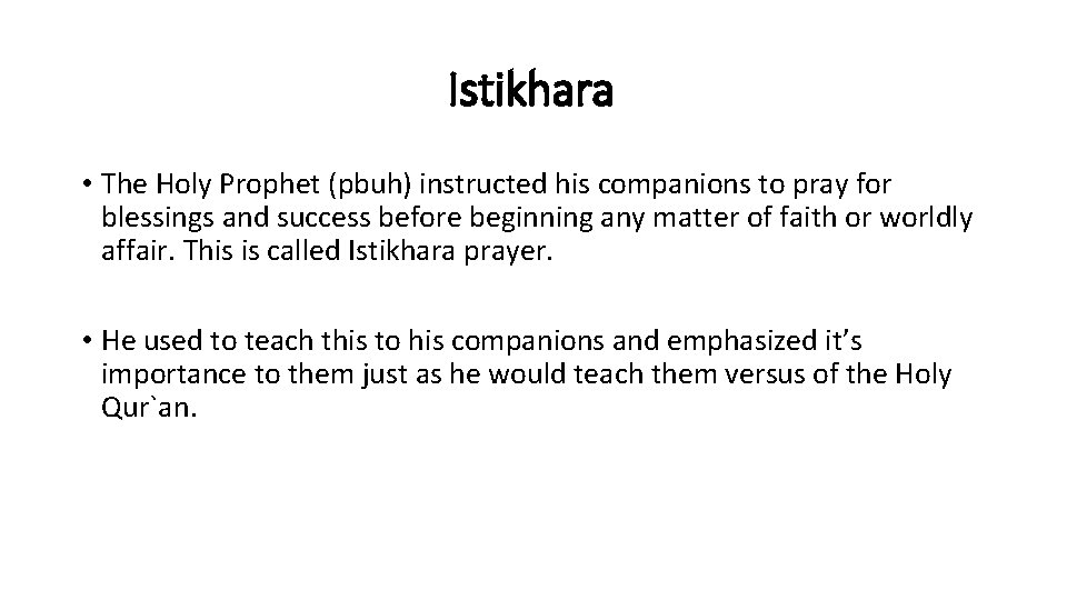 Istikhara • The Holy Prophet (pbuh) instructed his companions to pray for blessings and