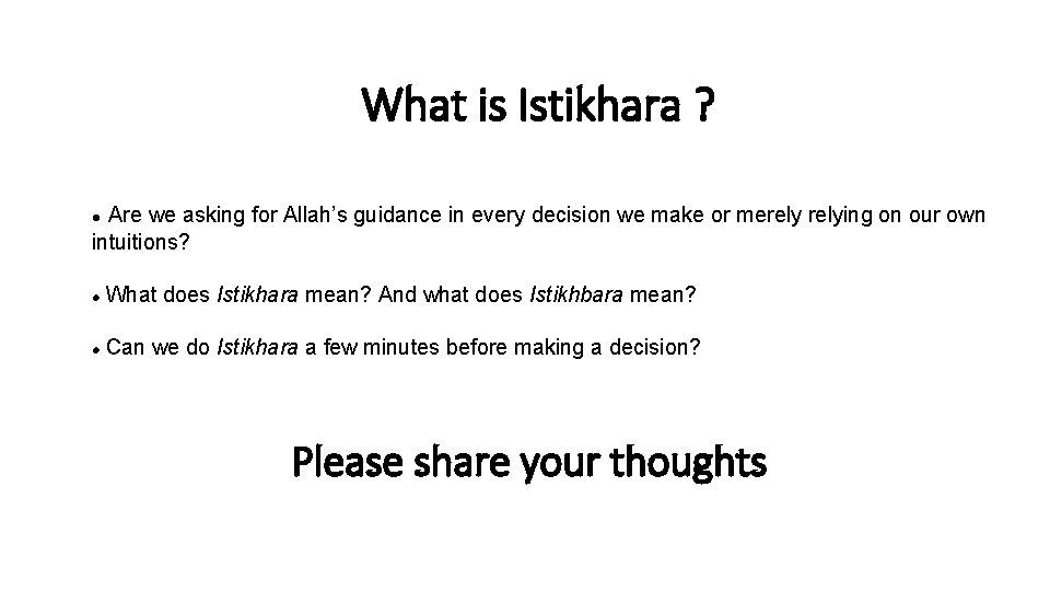 What is Istikhara ? Are we asking for Allah’s guidance in every decision we