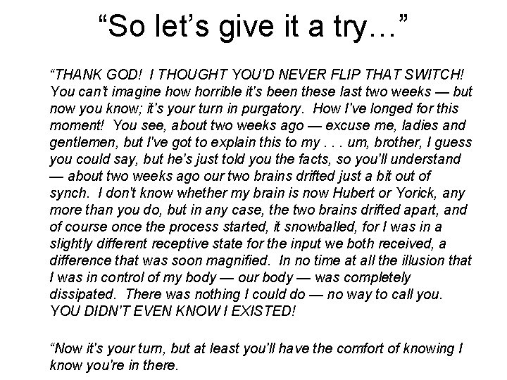 “So let’s give it a try…” “THANK GOD! I THOUGHT YOU'D NEVER FLIP THAT