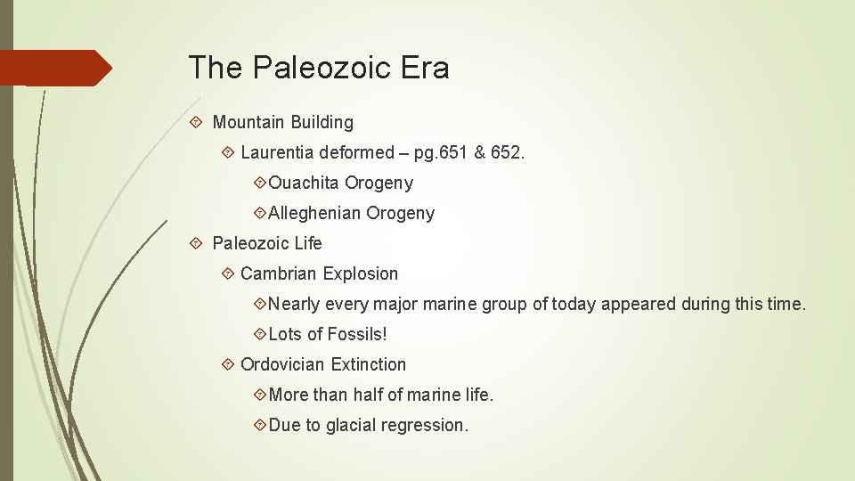 The Paleozoic Era Mountain Building Laurentia deformed – pg. 651 & 652. Ouachita Orogeny