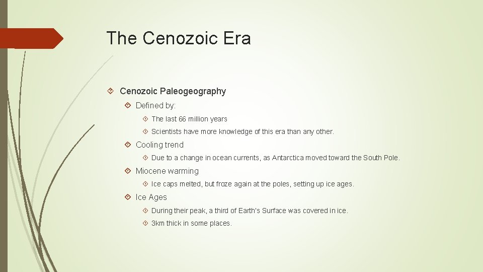 The Cenozoic Era Cenozoic Paleogeography Defined by: The last 66 million years Scientists have