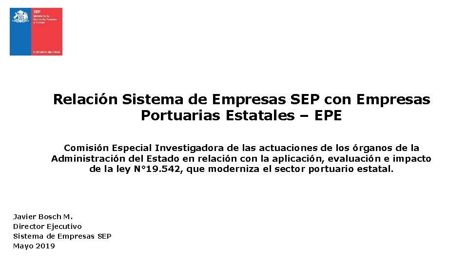Relación Sistema de Empresas SEP con Empresas Portuarias Estatales – EPE Comisión Especial Investigadora