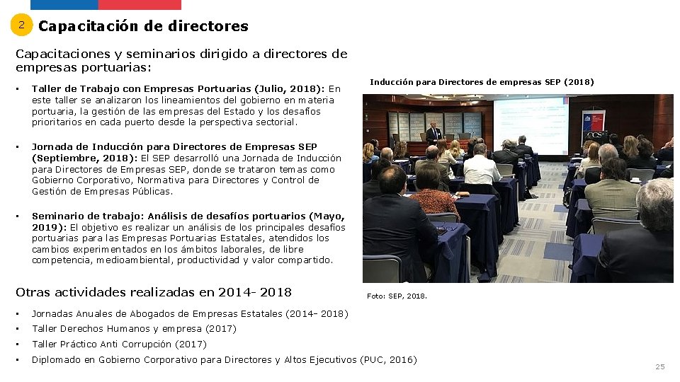 2 Capacitación de directores Capacitaciones y seminarios dirigido a directores de empresas portuarias: •