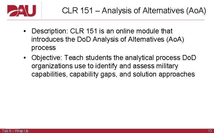 CLR 151 – Analysis of Alternatives (Ao. A) • Description: CLR 151 is an