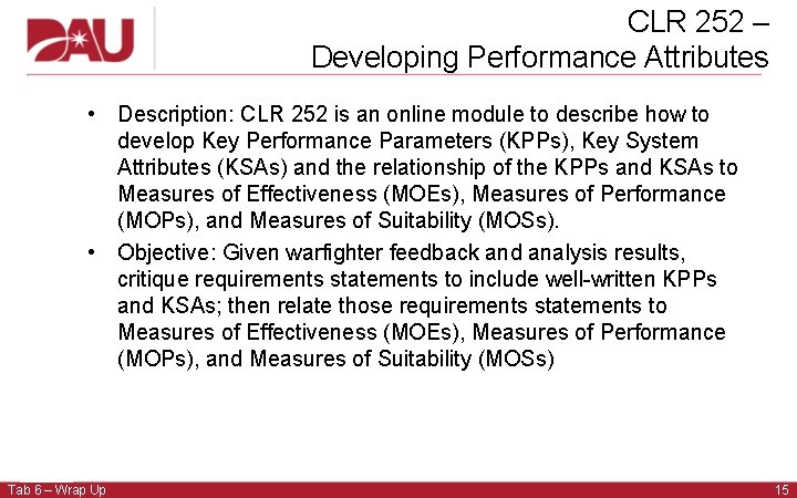CLR 252 – Developing Performance Attributes • Description: CLR 252 is an online module