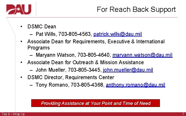 For Reach Back Support • DSMC Dean – Pat Wills, 703 -805 -4563, patrick.