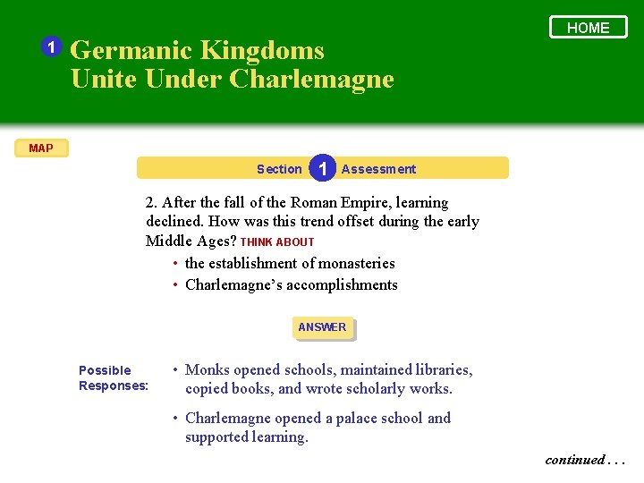 1 Germanic Kingdoms Unite Under Charlemagne HOME MAP Section 1 Assessment 2. After the