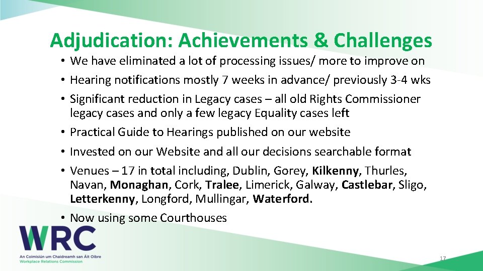 Adjudication: Achievements & Challenges • We have eliminated a lot of processing issues/ more