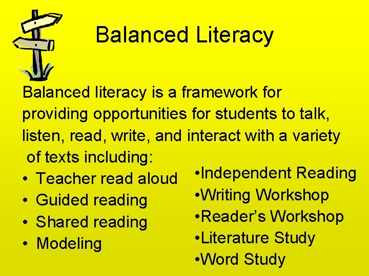 Balanced Literacy Balanced literacy is a framework for providing opportunities for students to talk,