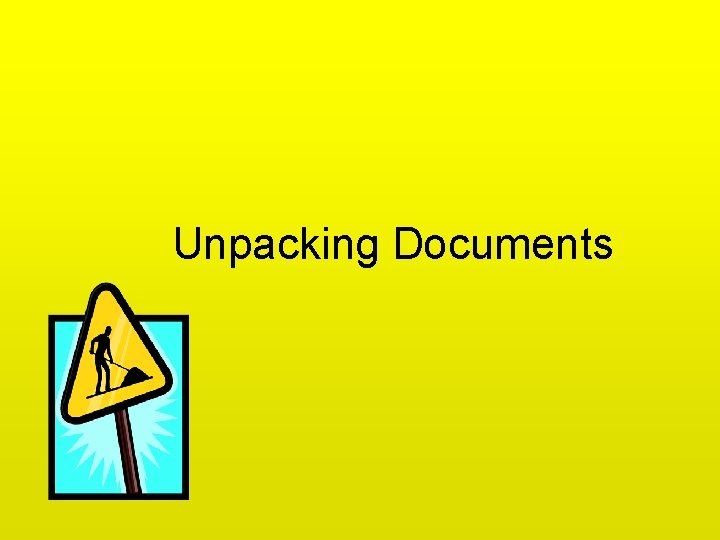 Unpacking Documents 