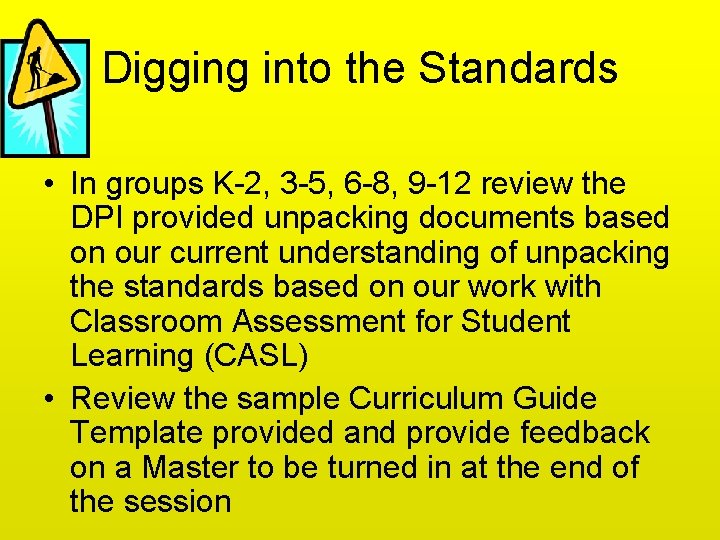 Digging into the Standards • In groups K-2, 3 -5, 6 -8, 9 -12