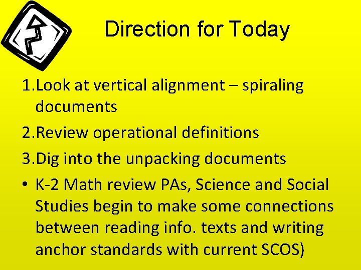 Direction for Today 1. Look at vertical alignment – spiraling documents 2. Review operational